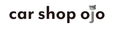 CAR SHOP OJO の店舗画像